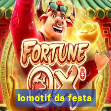 lomotif da festa